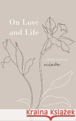 On Love and Life Nieve 9781919654126 nieve - książka