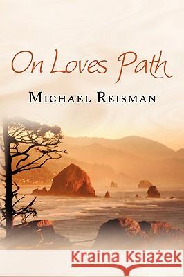On Loves Path Reisman Michae 9781440197451 iUniverse - książka