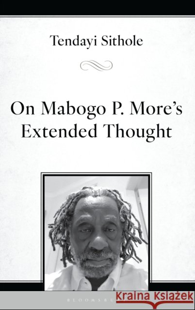 On Mabogo P. More's Extended Thought Tendayi Sithole 9781666959567 Bloomsbury Academic - książka