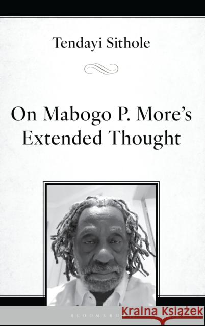 On Mabogo P. More's Extended Thought Tendayi Sithole 9781666959567 Bloomsbury Academic - książka