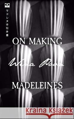 On Making Madeleines Wena Poon 9781537323824 Createspace Independent Publishing Platform - książka