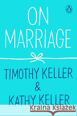 On Marriage Timothy Keller Kathy Keller 9780143135364 Penguin Books - książka