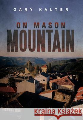 On Mason Mountain Gary Kalter 9781493111770 Xlibris Corporation - książka