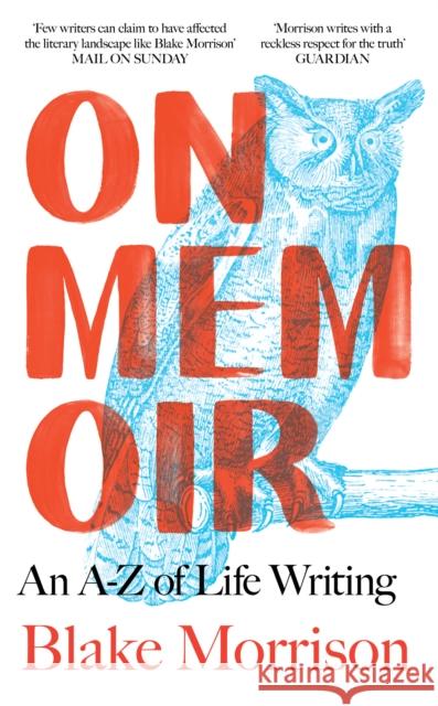 On Memoir: An A-Z of Life Writing Blake Morrison 9780008827601 HarperCollins Publishers - książka