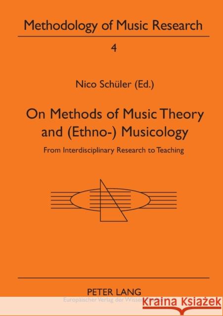 On Methods of Music Theory and (Ethno-) Musicology: From Interdisciplinary Research to Teaching Schüler, Nico 9783631543900 Peter Lang AG - książka