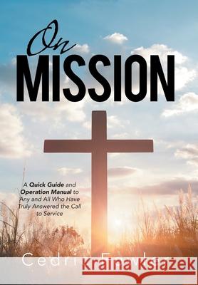 On Mission Cedric Fowler 9781796070804 Xlibris Us - książka