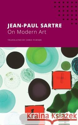 On Modern Art Jean-Paul Sartre Chris Turner 9780857429100 Seagull Books - książka