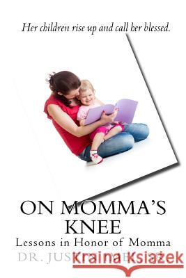 On Momma's Knee: Lessons in Honor of Momma Dr Justin Ime 9781530806973 Createspace Independent Publishing Platform - książka