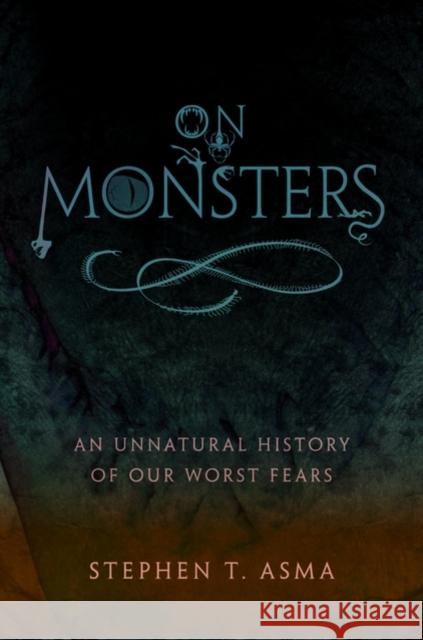 On Monsters: An Unnatural History of Our Worst Fears Asma, Stephen T. 9780195336160 Oxford University Press, USA - książka