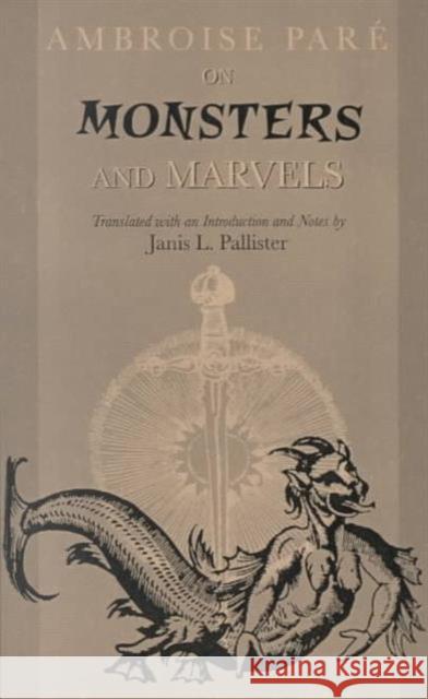 On Monsters and Marvels Ambroise Pare Janis L. Pallister 9780226645636 University of Chicago Press - książka