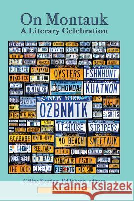 On Montauk: A Literary Celebration (Full Color Edition) Celine Keating Celine Keating Ed Johann 9781932916225 Harbor Electronic Publishing - książka