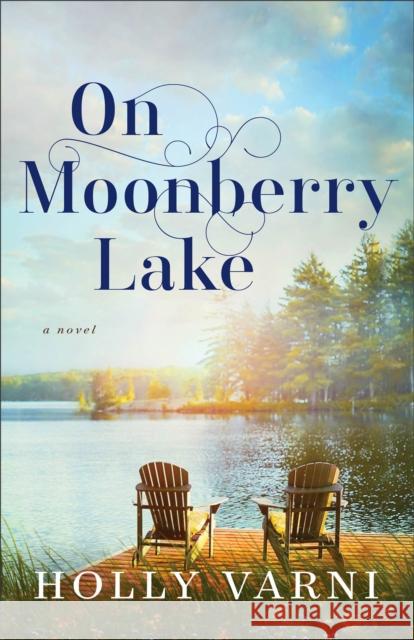 On Moonberry Lake – A Novel  9780800744977 Baker Publishing Group - książka