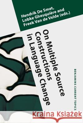 On Multiple Source Constructions in Language Change Hendrik De Smet Lobke Ghesquiere Freek van de Velde 9789027242679 John Benjamins Publishing Co - książka