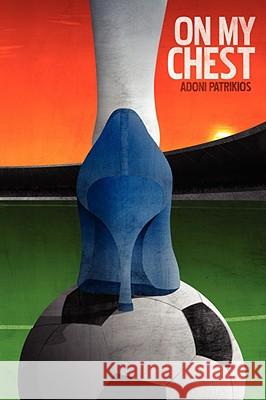 On My Chest Adoni Patrikios 9781847995612 Lulu.com - książka