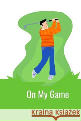 On My Game Hidden Valley Press 9781096993728 Independently Published - książka