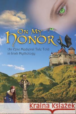 On My Honor: An Epic Medieval Tale Told in Irish Mythology Genie Day 9780615584652 Genie Day - książka