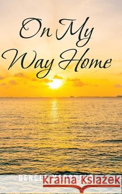 On My Way Home Dencle McDonald 9781646708932 Covenant Books - książka