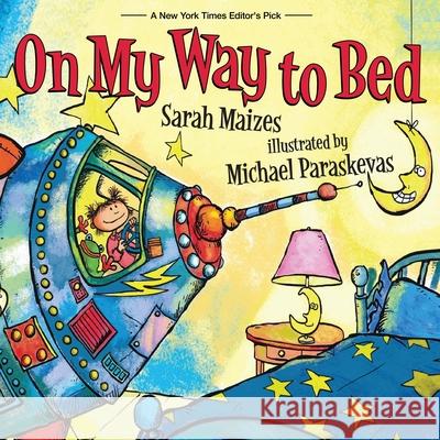 On My Way To Bed Sarah Maizes Michael Paraskevas 9781951744663 Cheeky Squirrel Productions LLC - książka