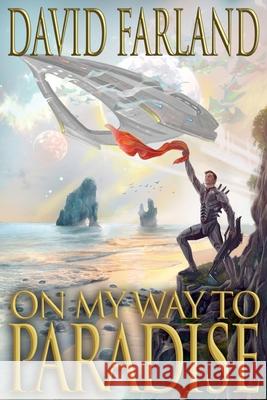 On My Way to Paradise David Farland 9781958129012 David Farland - książka