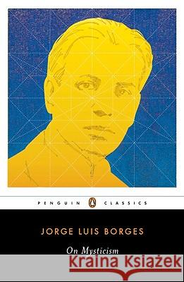 On Mysticism Jorge Luis Borges Suzanne Jill Levine Maria Kodama 9780143105695 Penguin Books - książka