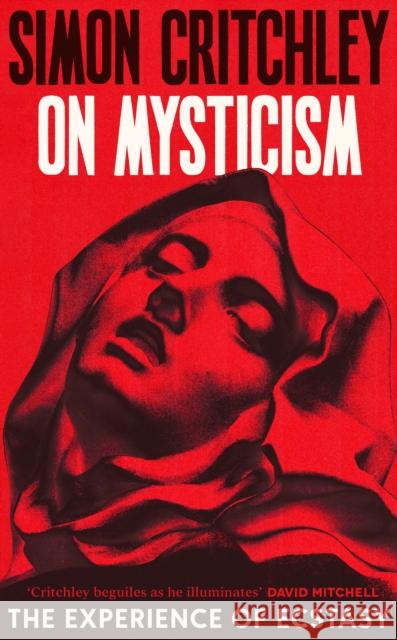 On Mysticism: The Experience of Ecstasy Simon Critchley 9781800816930 Profile Books Ltd - książka