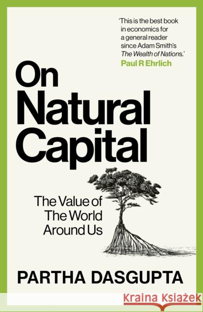 On Natural Capital: The Value of the World Around Us Sir Partha Dasgupta 9781529144192 Ebury Publishing - książka