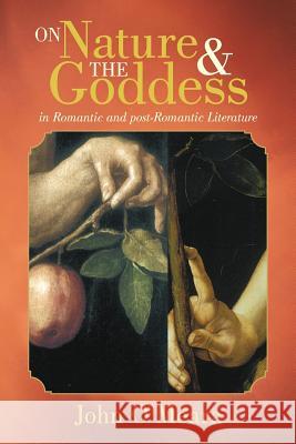 On Nature and the Goddess in Romantic and Post-Romantic Literature John O'Meara 9781475942910 iUniverse.com - książka