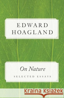 On Nature: Selected Essays Hoagland 9781493006120 Lyons Press - książka