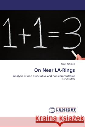 On Near LA-Rings Rehman, Fazal 9783846528372 LAP Lambert Academic Publishing - książka