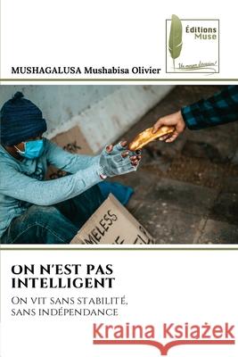 On n'Est Pas Intelligent Mushagalusa Mushabis 9786202435604 Editions Muse - książka