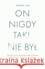 On nigdy taki nie był Marta Lau 9788383601977 Wielka Litera - książka