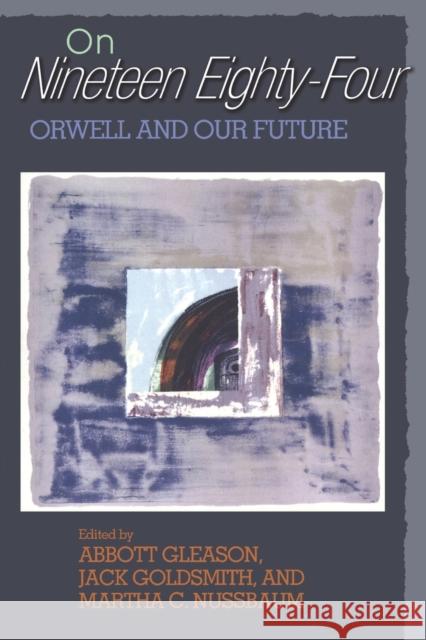 On Nineteen Eighty-Four: Orwell and Our Future Gleason, Abbott 9780691113616 Princeton University Press - książka