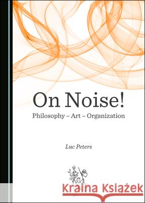 On Noise! Philosophy Â 