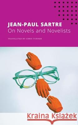 On Novels and Novelists Jean-Paul Sartre Chris Turner 9780857429148 Seagull Books - książka