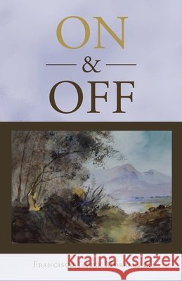 On & Off Francisco Javier Morales E 9781506539676 Palibrio - książka