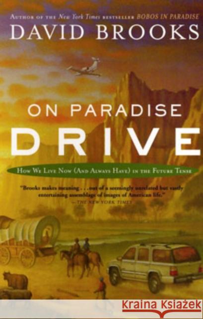 On Paradise Drive: How We Live Now (and Always Have) in the Future Tense David Brooks 9780743227391 Simon & Schuster - książka