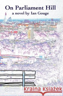 On Parliament Hill Ian Gouge 9781916289987 Ian Gouge - książka