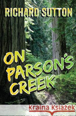 On Parson's Creek Richard Sutton Hollis Marriott Matthew Mills 9781502346841 Createspace - książka