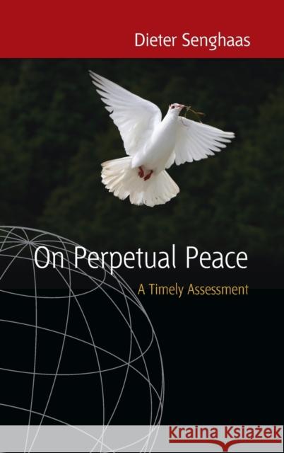 On Perpetual Peace: A Timely Assessment Senghaas, Dieter 9781845453244 Berghahn Books - książka