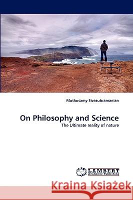 On Philosophy and Science Muthusamy Sivasubramanian 9783838367057 LAP Lambert Academic Publishing - książka
