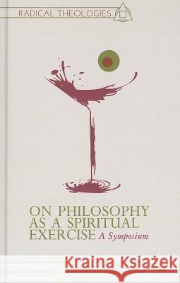 On Philosophy as a Spiritual Exercise: A Symposium Goodchild, P. 9781137355768 Palgrave MacMillan - książka