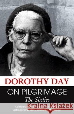 On Pilgrimage: The Sixties Dorothy Day, Robert Ellsberg 9781626984097 Orbis Books (USA) - książka