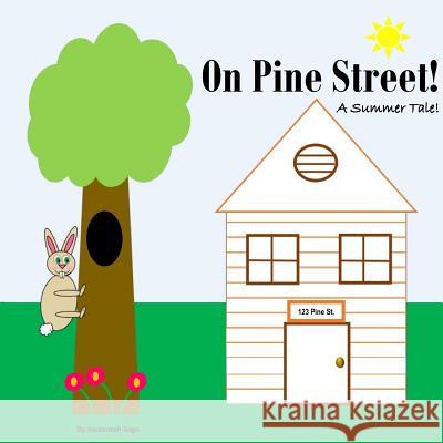 On Pine Street!: A Summer Tale! Savannah Sago N. V. Smith 9781973726487 Createspace Independent Publishing Platform - książka