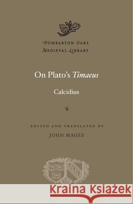 On Plato's Timaeus Calcidius                                John Magee 9780674599178 Harvard University Press - książka