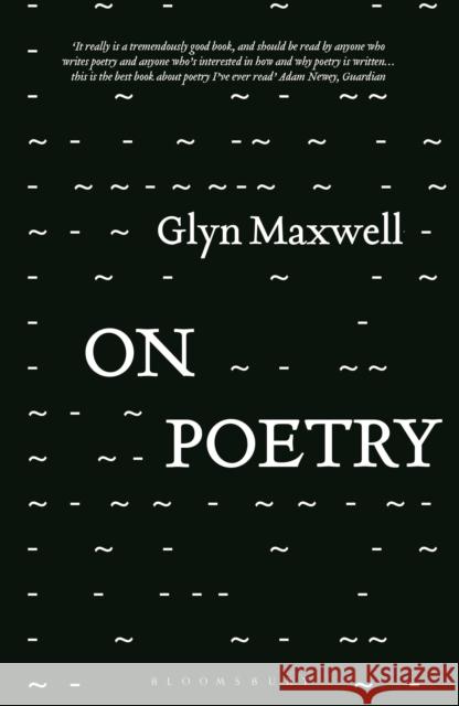 On Poetry Glyn Maxwell   9781350248359 Bloomsbury Publishing PLC - książka