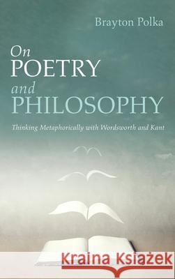 On Poetry and Philosophy Brayton Polka 9781666701272 Pickwick Publications - książka