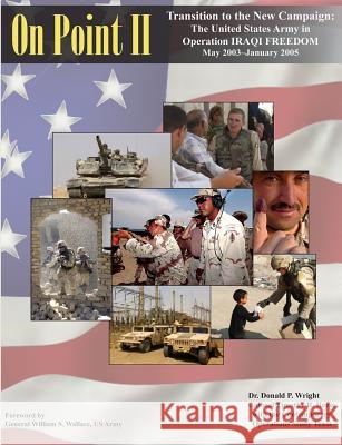 On Point II: Transition to the New Campaign: The United States Army in Operation IRAQI FREEDOM May 2003-January 2005 Reese, Timothy R. 9781470084097 Createspace - książka