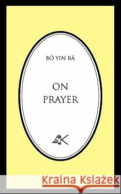 On Prayer Bo Yin Ra, Eric Strauss, B. A. Reichenbach 9780915034178 Kober Press - książka