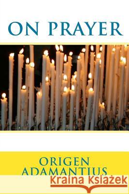 On Prayer Origen Adamantius 9781489586100 Createspace - książka