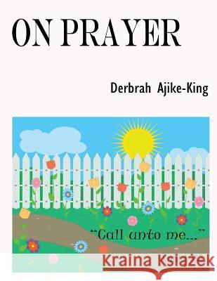 On Prayer Derbrah Ajike-King 9781541235908 Createspace Independent Publishing Platform - książka